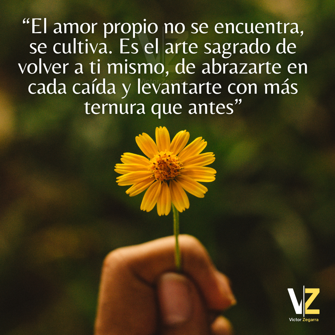 El amor propio, el punto de partida – Victor Manuel Zegarra Muñante